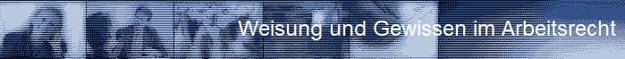 Weisung und Gewissen im Arbeitsrecht